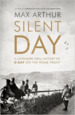 The Silent Day: a Landmark Oral History of D-Day on the Home Front