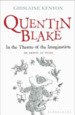 Quentin Blake: in the Theatre of the Imagination: an Artist at Work