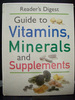 Reader`S Digest Guide to Vitamins; Minerals and Supplements