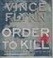 Order to Kill Mitch Rapp #15; a Mitch Rapp Novel By Kyle Mills