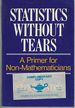 Statistics Without Tears a Primer for Non-Mathematicians