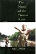 The Name of the Nearest River (Linda Bruckheimer Series in Kentucky Literature)