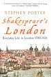 Shakespeare's London: Everyday Life in London 1580-1616