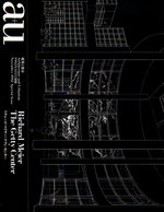 A+U Richard Meier: the Getty Center (Japanese/English Edition) (Special Edition)