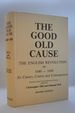 The Good Old Cause; : the English Revolution of 1640-1660, Its Causes, Course, and Consequences. Extracts From Contemporary Sources (Reprints of Economic Classics)