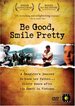 Be Good, Smile Pretty