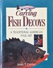 Carving Fish Decoys-a Traditional American Folk Art