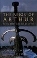 The Reign of Arthur: From History to Legend