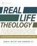 Real Life Theology Handbook: A Step-by-Step Guide to Building Your Life on What s True