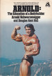 Arnold: Education of a Bodybuilder