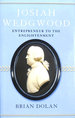 Josiah Wedgwood: Entrepreneur to the Enlightenment