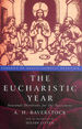 The Eucharistic Year: Seasonal Devotions for the Sacrament (Classics of Anglo-Catholic Devotion)