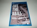 Off the Rails: Excerpts From My Life