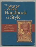 The Sbl Handbook of Style for Ancient Near Eastern, Biblical, and Early Christian Studies