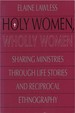 Holy Women, Wholly Women: Sharing Ministries Through Life Stories and Reciprocal Ethnography