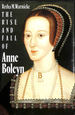 The Rise and Fall of Anne Boleyn: Family Politics at the Court of Henry VIII