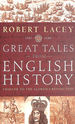 Great Tales From English History. Chaucer to the Glorious Revolution 1387-1688