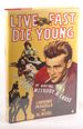 Live Fast, Die Young: the Wild Ride of Making Rebel Without a Cause