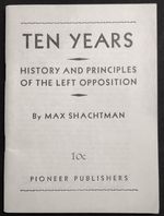 Ten Years: History and Principles of the Left Opposition