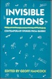 Invisible Fictions: Contemporary Stories From Quebec