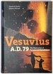 Vesuvius a.D. 79; the Destruction of Pompeii and Herculaneum