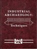 Industrial Archaeology: Techniques