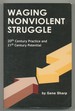 Waging Nonviolent Struggle: 20th Century Practice and 21st Century Potential