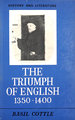 The Triumph of English 1350-1400 (History and Literature Series)