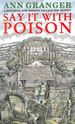 Say It With Poison (Mitchell & Markby 1): a Classic English Country Crime Novel of Murder and Blackmail