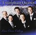 Triumphant Quartet Love Came Calling