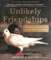 Unlikely Friendships: 47 Remarkable Stories From the Animal Kingdom