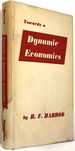 Towards a Dynamic Economics: Some Recent Developments of Economic Theory and Their Application to Policy