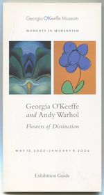 [Exhibition Guide]: Georgia O'Keeffe and Andy Warhol: Flowers of Distinction