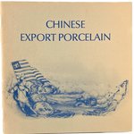 Chinese Export Porcelain: a Loan Exhibition From New Jersey Collections