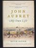 John Aubrey: My Own Life