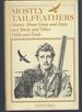 Mostly Tailfeathers: Stories About Guns and Dogs and Birds and Other Odds and Ends