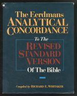The Eerdman's Analytical Concordance to the Revised Standard Version of the Bible