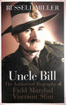 Uncle Bill: the Authorised Biography of Field Marshal Viscount Slim