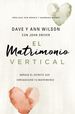 El Matrimonio Vertical: Abraza El Secreto Que Enriquecer Tu Matrimonio (Spanish Edition)