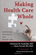 Making Health Care Whole: Integrating Spirituality Into Patient Care