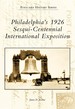 Philadelphia's 1926 Sesqui-Centennial International Exposition (Postcard History)