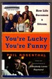 You'Re Lucky You'Re Funny: How Life Becomes a Sitcom