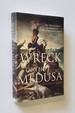 The Wreck of the Medusa the Most Famous Sea Disaster of the Nineteenth Century