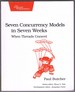 Seven Concurrency Models in Seven Weeks: When Threads Unravel (the Pragmatic Programmers)