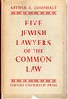 Five Jewish Lawyers of the Common Law (the Lucien Wolf Memorial Lecture)