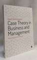 Case Theory in Business and Management: Reinventing Case Study Research