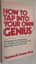 How to Tap Into Your Own Genius