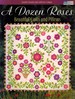 A Dozen Roses Beautiful Quilts and Pillows