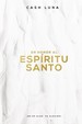 En Honor Al Espritu Santo: No Es Algo, Es Alguien! (Spanish Edition)