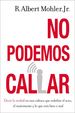 No Podemos Callar: Decirle La Verdad En Una Cultura Que Redefine El Sexo, El Matrimonio Y Lo Que Est Bien O Mal (Spanish Edition)